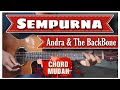 Chord SEMPURNA - ANDRA AND THE BACKBONE | Chord dan Lirik | Kunci gitar Sempurna