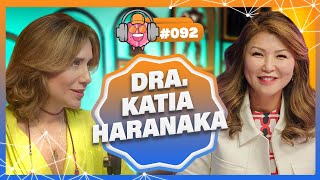 DRA. KATIA HARANAKA - PODPEOPLE #092