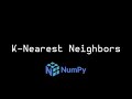 Implementing K-Nearest Neighbors (k-NN) from Scratch