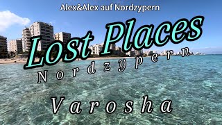 Lost Places Nordzypern Teil 2 - Varosha, vom Hot Spot zur Geisterstadt