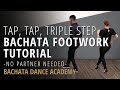 Bachata Footwork Tutorial - Tap, Tap, Triple Step - Bachata Dance Academy