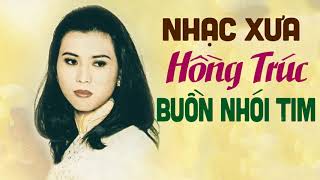 Top 50 Bài Hát Hay Nhất Của HỒNG TRÚC - Nhạc Vàng Xưa Để Đời