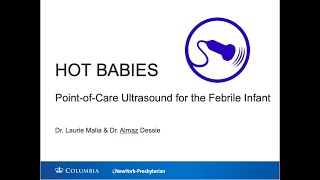 HOT BABIES  Point of Care Ultrasound for the Febrile Infant