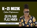 K-ZI MIZIK - OU PA NAN PLAS MWEN ONLINE PERFORMANCE | SATURDAY, MAY 23, 2020