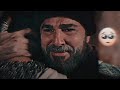 Ertugrul ghazi & Gunduz Sad Video 🥹🥰 || Father & Son 🥰🥹