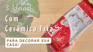 DIY - 3 IDEIAS LINDAS com CERÂMICA FRIA para você fazer em casa! - Faça você mesmo - Home Decor