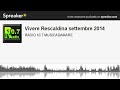 vivere rescaldina settembre 2014 creato con spreaker