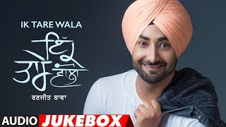 Ranjit Bawa: Ik Tare Wala (Full Album Jukebox) | Latest Punjabi Songs 2018 | T-Series