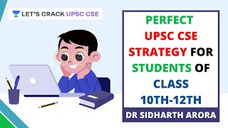 Perfect Strategy for Students (Class 10th-12th) to Crack UPSC CSE | Crack UPSC CSE/IAS
