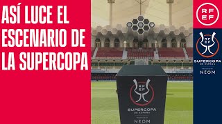 La #superSupercopa regresa al imponente estadio King Fahd