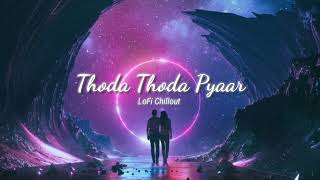 Thoda Thoda Pyaar (Slow + Reverb)