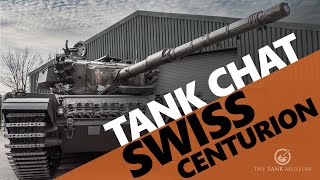 Tank Chats #152 | Swiss Centurion | The Tank Museum