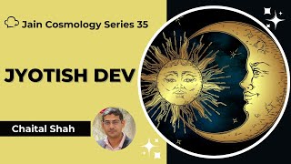 Jyotish Dev - Jain Cosmology Series 35