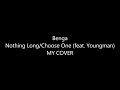 benga nothing long choose one feat. youngman my cover