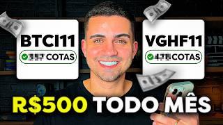 VGHF11 E BTCI11: RECEBA R$500 DE DIVIDENDOS TODO MÊS