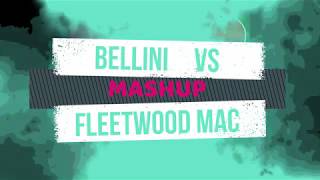 Mashup – Bellini Vs Fleetwood Mac : Looking for Samba