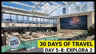 30 Days of Travel, Days 5-8. Explora 2 #Cruise