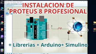 Instalación Completa de Proteus 8.11 Profesional + Librerías + Arduino + Simulino - Guía Paso a Paso