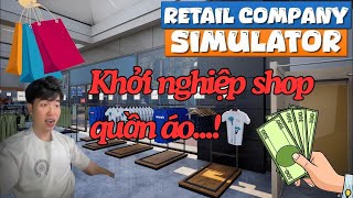 (retail company simulator #1)Khởi nghiệp shop quần áo cùng ông chủ Hyy peo...!