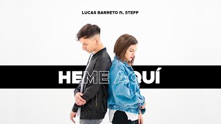 HEME AQUÍ - Lucas Barreto ft. Steff [VideoClip Oficial]