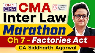 Factories Act 1948 | CMA Inter Law Marathon | Chapter 7 | CA Siddharth Agarwal