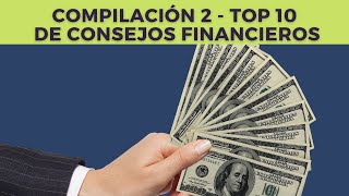 Top 10 - Compilación De Consejos Financieros 1 -  Libertad Financiera