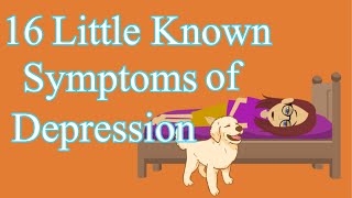 16 Little Known Symptoms of Depression