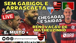 LIVE MENGÃO SEM GABIGOL E ARRASCA | FLAMENGO X FORTALEZA | MERCADO | MATHEUZINHO RENOVA | E+