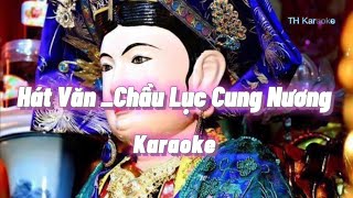 TH Karaoke🎤 Hát Văn_ Chầu Lục Cung Nương