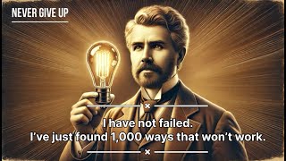 Never Give Up: A Lesson in Perseverance Inspired by Thomas Edison