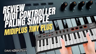 Review & Unboxing Midi Controller Paling Simple & Praktis dari MIDIPLUS TINY+ cuma harga sejutaan