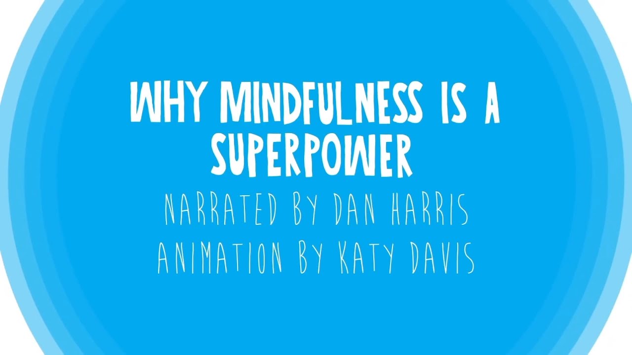 Why Mindfulness Is A Superpower Animation Youtube