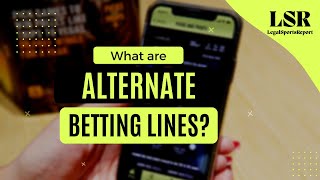 What are Alternate Betting Lines? Sports Betting Explained Part 10