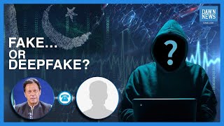 Audio leaks: Fake or Deepfake? | Dawn.com | Dawn News English