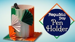 DIY Republic Day Pen Holder | Easy To Make Crafts