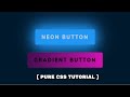 Neon Light Button Animation and Gradient Button Animation on Hover | CSS Hover Effect