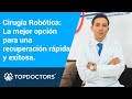 Cirugía Robótica: La mejor opción para una recuperación rápida y exitosa.