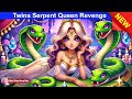 Twins Serpent Queen Revenge 👸🐍 BEST CARTOON 2024 🌛 Fairy Tales Every Day