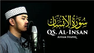 QS. AL-INSAN | Asyam Syafiq