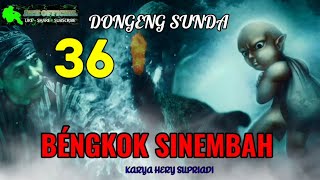 Bengkok Sinembah Bagian 36