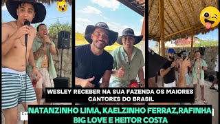 WESLEY SAFADÃO RECEBER NO HARAS OS CANTORES NATANZINHO LIMA RAFINHA BIG LOVE E KAELZINHO FERRAZ .