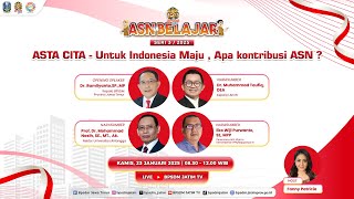 ASN Belajar Seri 3 | 2025 - ASTA CITA : Untuk Indonesia Maju, Apa Kontribusi ASN