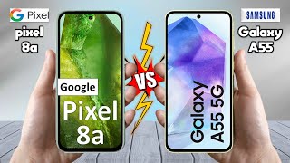 Google Pixel 8a Vs Samsung Galaxy A55 - Full Comparison 🔥 Techvs