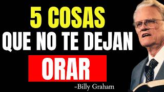 5 Cosas Que NO Te DEJAN ORAR (No Cometas Estos ERRORES) - Billy Graham