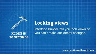 Xcode in 20 Seconds: Locking views