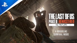 The Last of Us Part II Remastered | No Return Mode Trailer | PS5