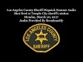 los angeles county sheriff dispatch scanner audio shot fired at temple city sheriff s station