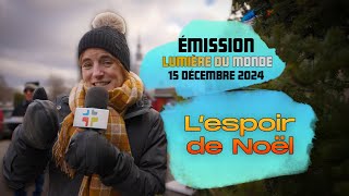 Émission Lumière du monde : L’espoir de Noël - 15 décembre 2024