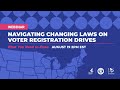 Navigating Changing Laws on Voter Registration Drives - What You Need to Know