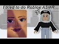 I tried to do Roblox ASMR …. *EPIC FAIL*